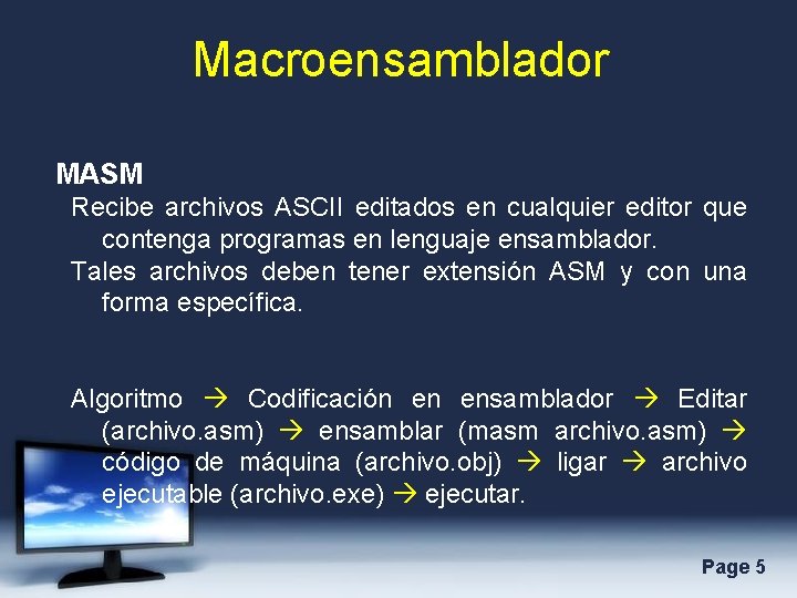 Macroensamblador MASM Recibe archivos ASCII editados en cualquier editor que contenga programas en lenguaje