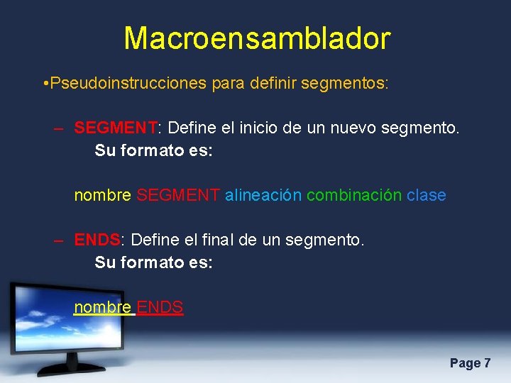 Macroensamblador • Pseudoinstrucciones para definir segmentos: – SEGMENT: Define el inicio de un nuevo