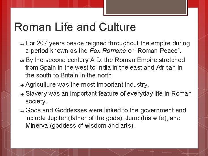 Roman Life and Culture For 207 years peace reigned throughout the empire during a