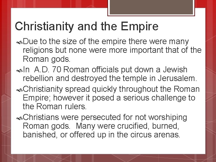 Christianity and the Empire Due to the size of the empire there were many