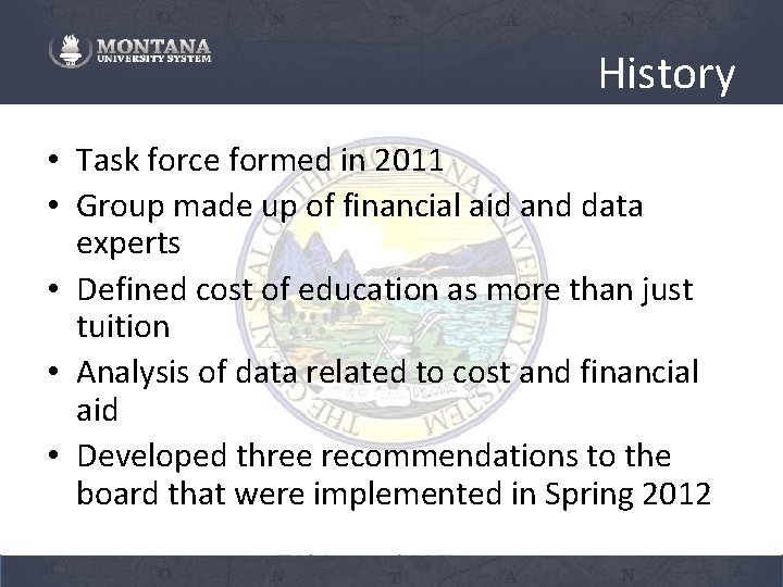 History • Task force formed in 2011 • Group made up of financial aid