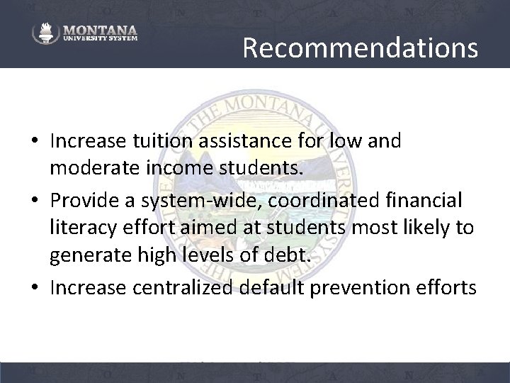 Recommendations • Increase tuition assistance for low and moderate income students. • Provide a