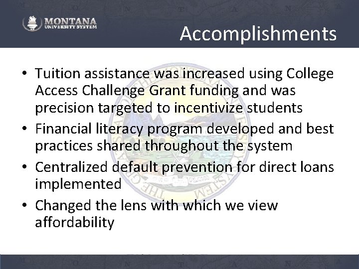 Accomplishments • Tuition assistance was increased using College Access Challenge Grant funding and was