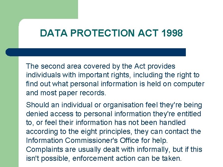DATA PROTECTION ACT 1998 The second area covered by the Act provides individuals with
