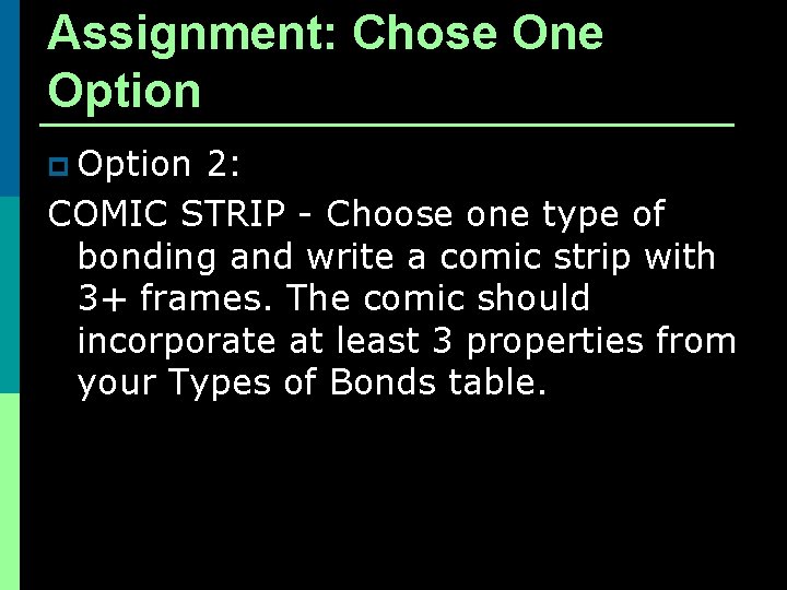 Assignment: Chose One Option p Option 2: COMIC STRIP - Choose one type of