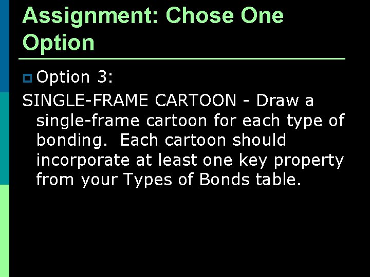 Assignment: Chose One Option p Option 3: SINGLE-FRAME CARTOON - Draw a single-frame cartoon