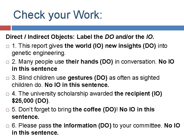 Check your Work: Direct / Indirect Objects: Label the DO and/or the IO. �