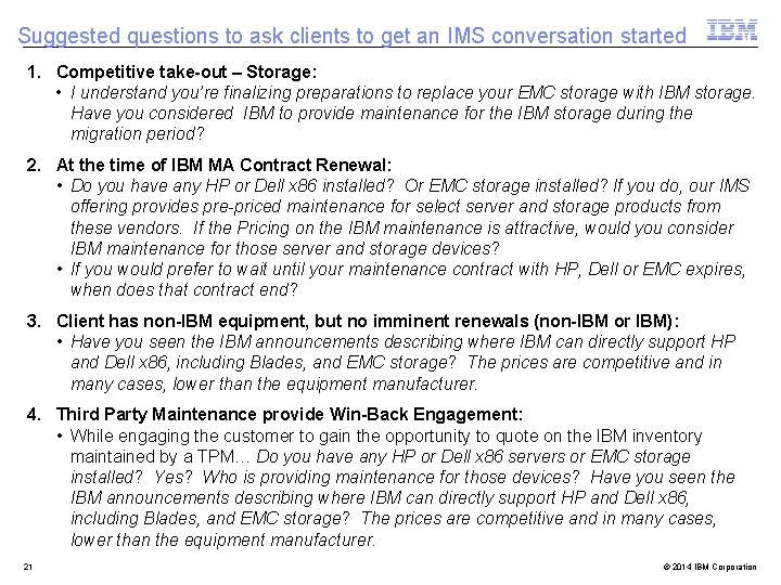 Suggested questions to ask clients to get an IMS conversation started 1. Competitive take-out