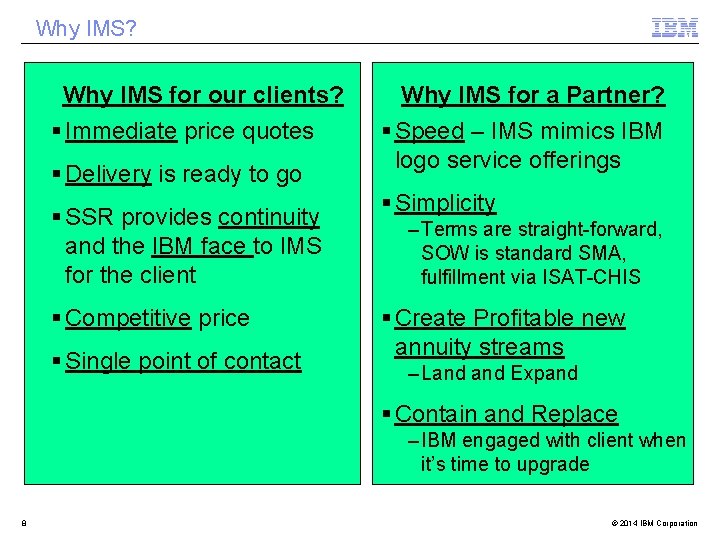 Why IMS? Why IMS for our clients? § Immediate price quotes § Delivery is