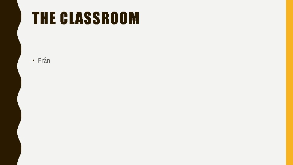 THE CLASSROOM • Från 