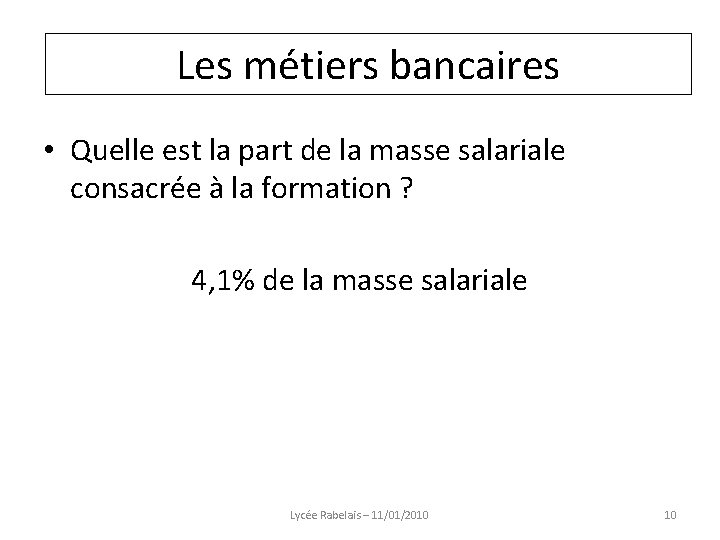 Les métiers bancaires • Quelle est la part de la masse salariale consacrée à