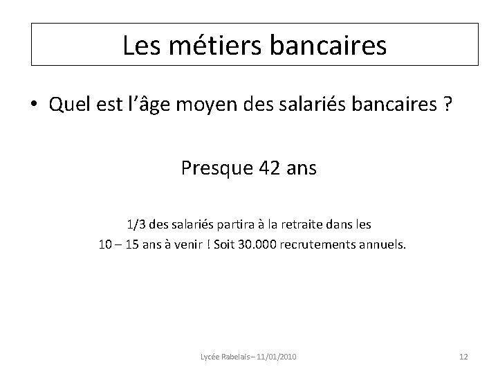 Les métiers bancaires • Quel est l’âge moyen des salariés bancaires ? Presque 42