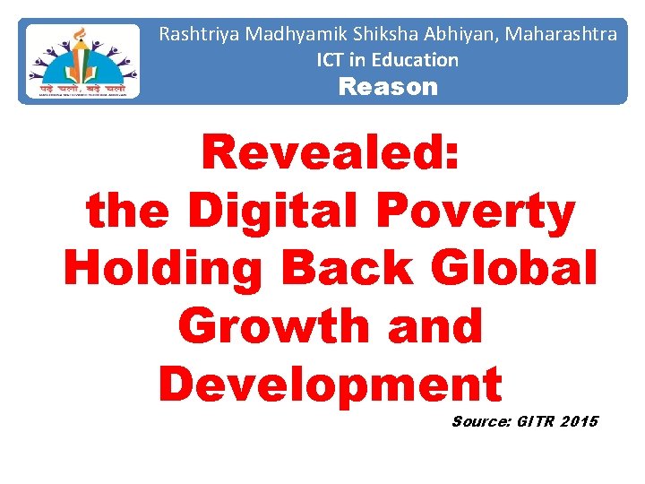 Rashtriya Madhyamik Shiksha Abhiyan, Maharashtra ICT in Education Reason Revealed: the Digital Poverty Holding