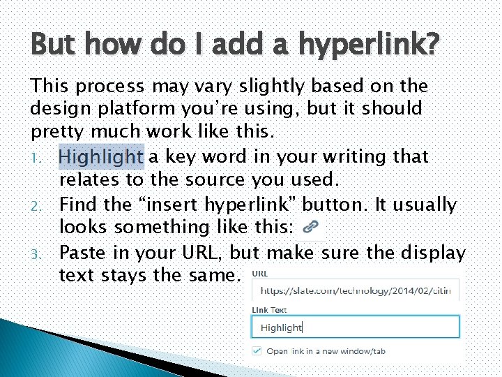 But how do I add a hyperlink? This process may vary slightly based on