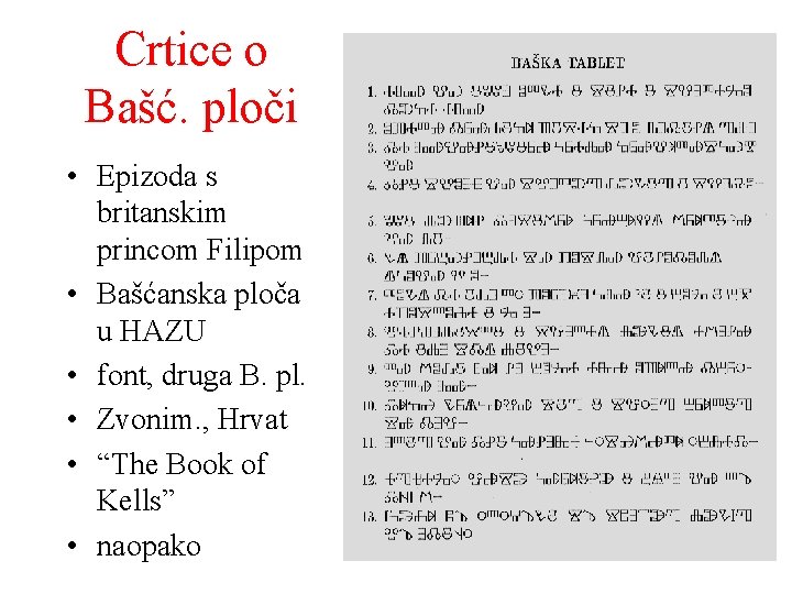 Crtice o Bašć. ploči • Epizoda s britanskim princom Filipom • Bašćanska ploča u