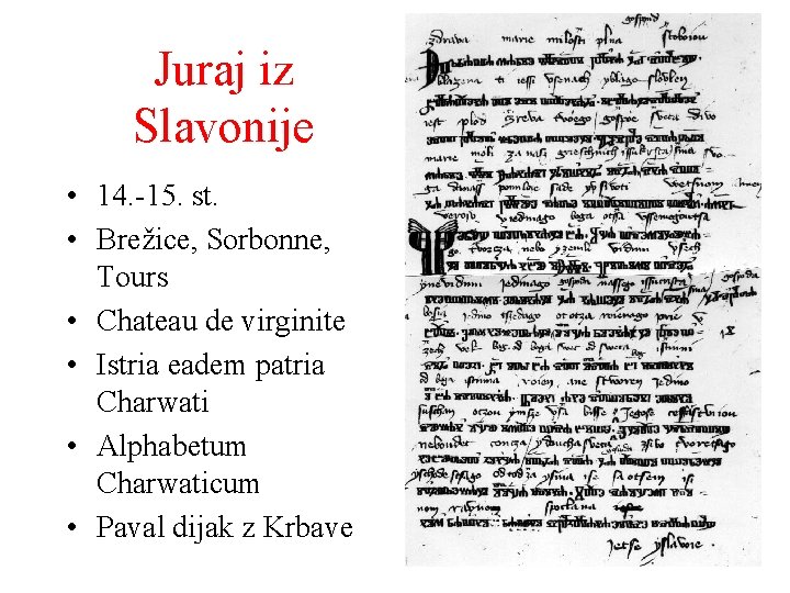 Juraj iz Slavonije • 14. -15. st. • Brežice, Sorbonne, Tours • Chateau de