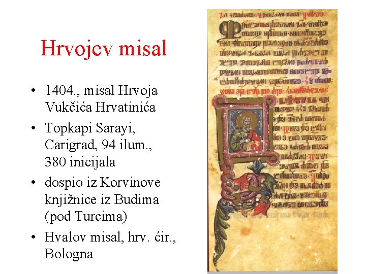 Hrvojev misal • 1404. , misal Hrvoja Vukčića Hrvatinića • Topkapi Sarayi, Carigrad, 94