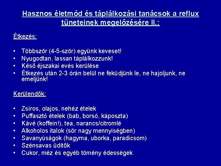 Hasznos életmód és táplálkozási tanácsok a reflux tüneteinek megelőzésére II. : Étkezés: • •