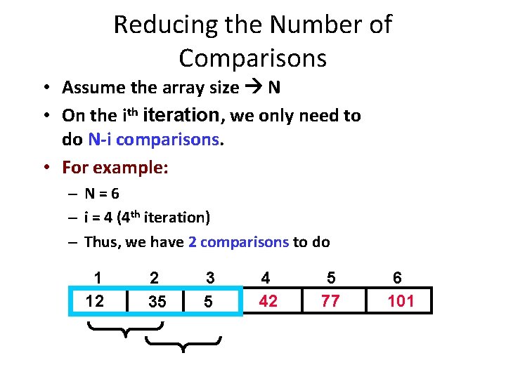 Reducing the Number of Comparisons • Assume the array size N • On the