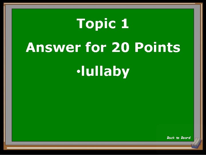 Topic 1 Answer for 20 Points • lullaby Back to Board 