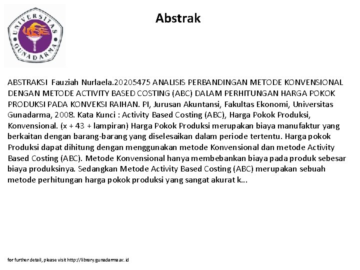 Abstrak ABSTRAKSI Fauziah Nurlaela. 20205475 ANALISIS PERBANDINGAN METODE KONVENSIONAL DENGAN METODE ACTIVITY BASED COSTING