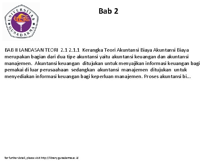 Bab 2 BAB II LANDASAN TEORI 2. 1. 1 Kerangka Teori Akuntansi Biaya merupakan