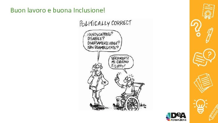 Buon lavoro e buona Inclusione! 