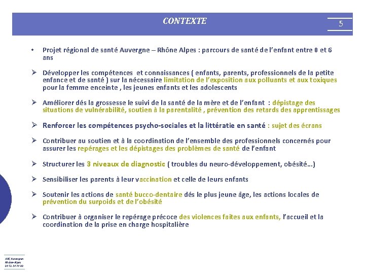 CONTEXTE • 5 Projet régional de santé Auvergne – Rhône Alpes : parcours de