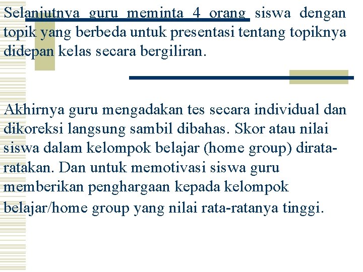 Selanjutnya guru meminta 4 orang siswa dengan topik yang berbeda untuk presentasi tentang topiknya