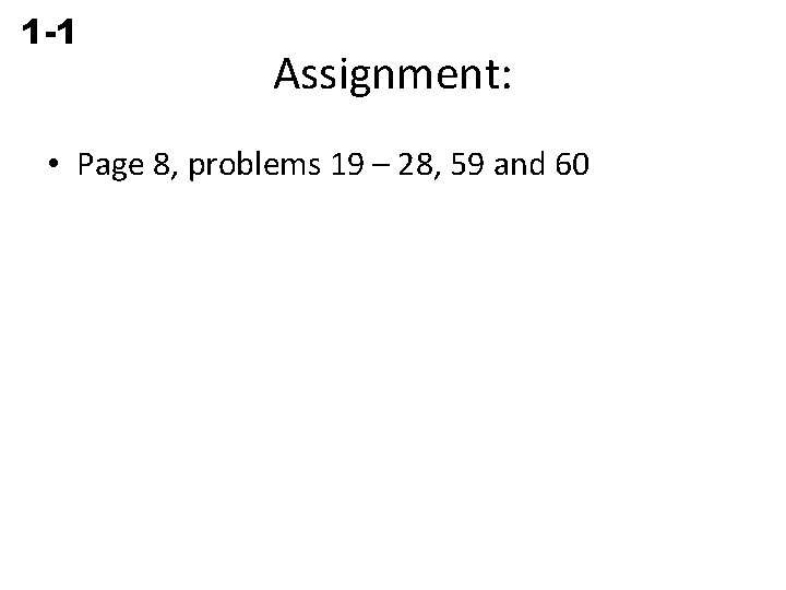 1 -1 Rational Numbers Assignment: • Page 8, problems 19 – 28, 59 and
