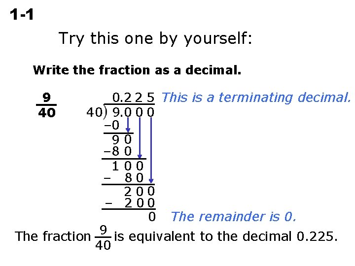 1 -1 Rational Numbers Try this one by yourself: Write the fraction as a