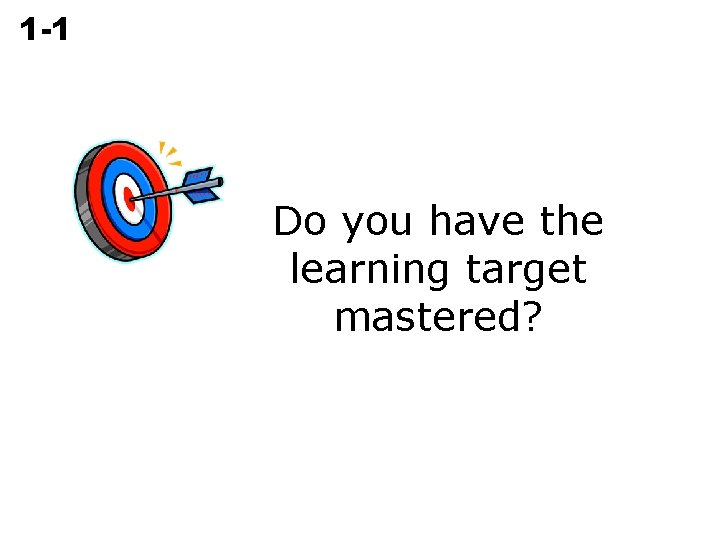 1 -1 Rational Numbers Do you have the learning target mastered? 