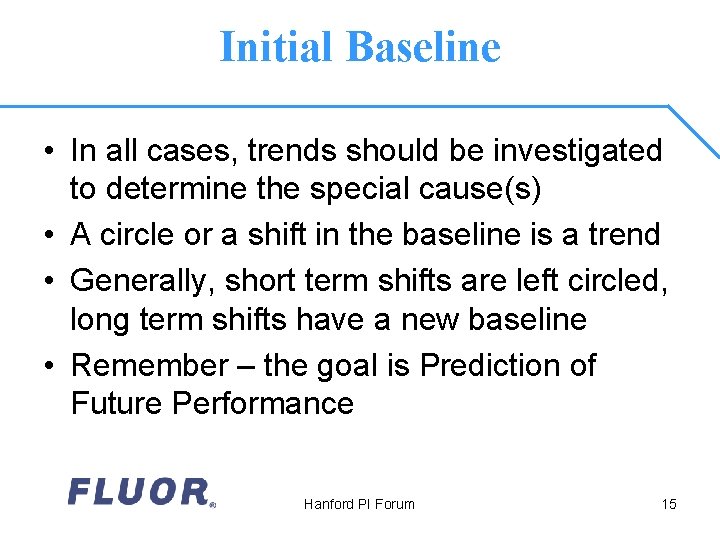 Initial Baseline • In all cases, trends should be investigated to determine the special