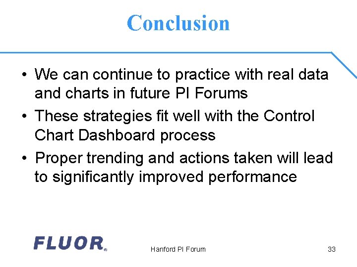 Conclusion • We can continue to practice with real data and charts in future