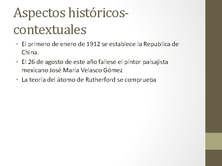 Aspectos históricoscontextuales • El primero de enero de 1912 se establece la Republica de