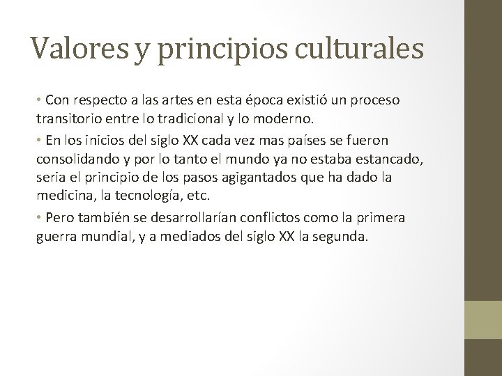 Valores y principios culturales • Con respecto a las artes en esta época existió