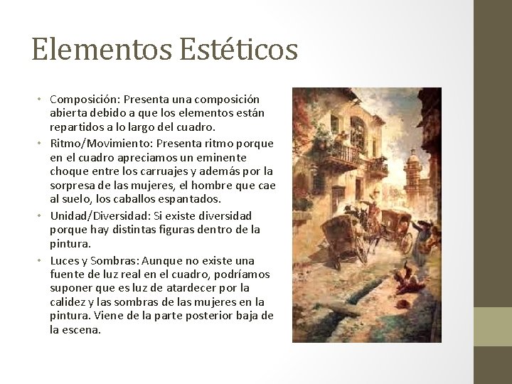 Elementos Estéticos • Composición: Presenta una composición abierta debido a que los elementos están