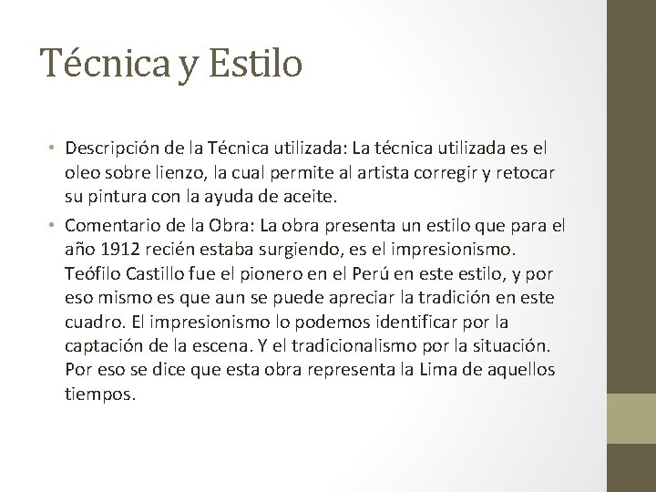Técnica y Estilo • Descripción de la Técnica utilizada: La técnica utilizada es el Técnica y Estilo • Descripción de la Técnica utilizada: La técnica utilizada es el
