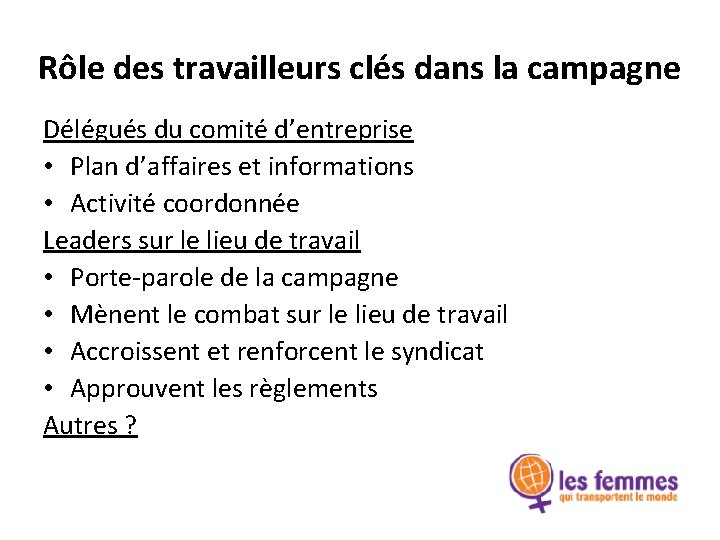 Rôle des travailleurs clés dans la campagne Délégués du comité d’entreprise • Plan d’affaires