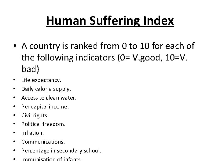 Human Suffering Index • A country is ranked from 0 to 10 for each