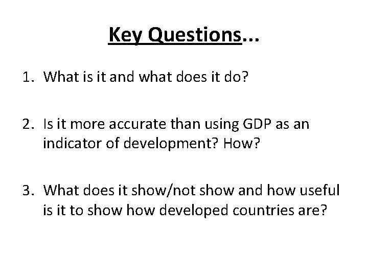 Key Questions. . . 1. What is it and what does it do? 2.