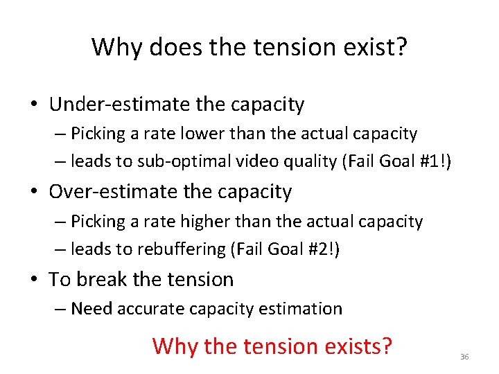 Why does the tension exist? • Under-estimate the capacity – Picking a rate lower