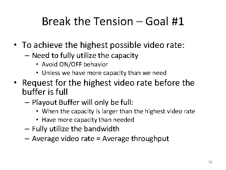 Break the Tension – Goal #1 • To achieve the highest possible video rate:
