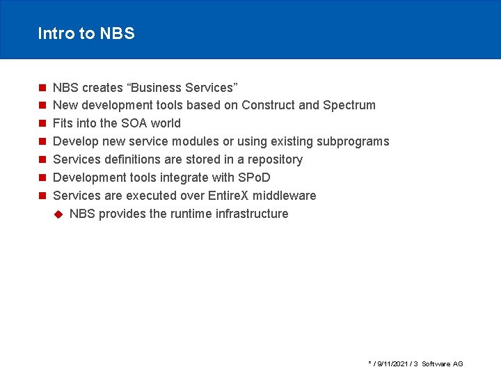 Intro to NBS n n n n NBS creates “Business Services” New development tools