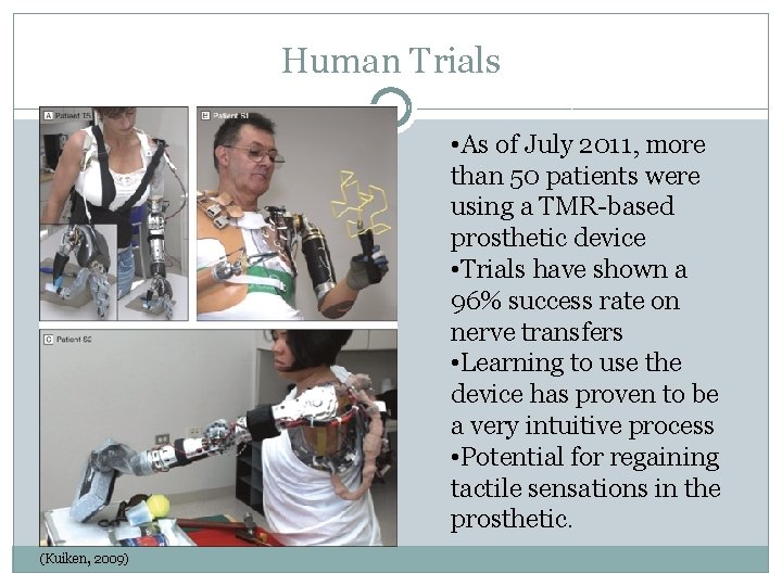 Human Trials • As of July 2011, more than 50 patients were using a