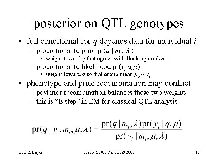 posterior on QTL genotypes • full conditional for q depends data for individual i