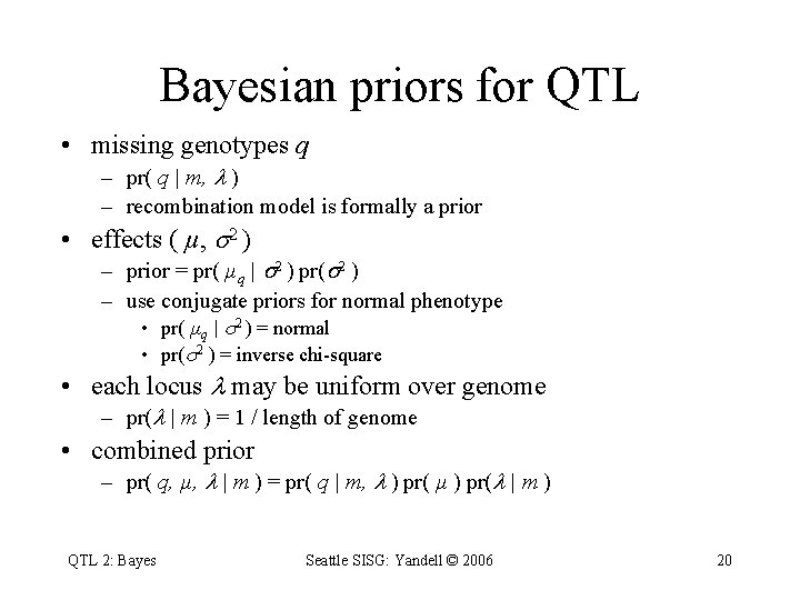 Bayesian priors for QTL • missing genotypes q – pr( q | m, )