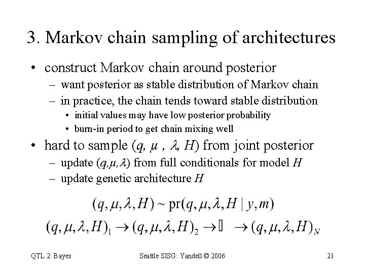 3. Markov chain sampling of architectures • construct Markov chain around posterior – want