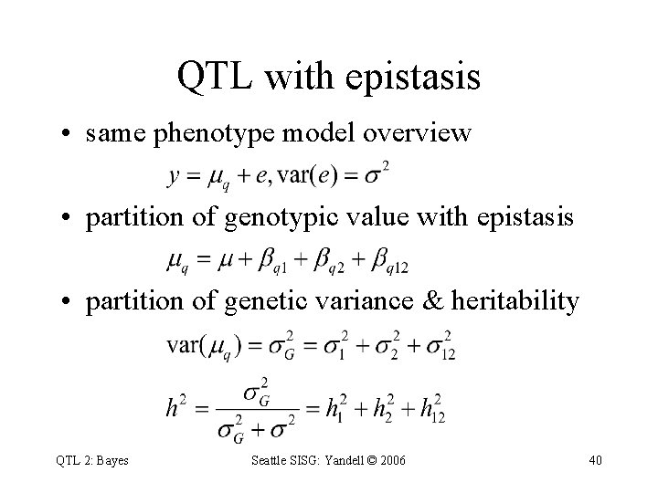 QTL with epistasis • same phenotype model overview • partition of genotypic value with