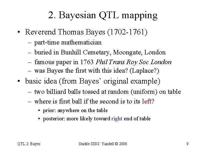 2. Bayesian QTL mapping • Reverend Thomas Bayes (1702 -1761) – – part-time mathematician